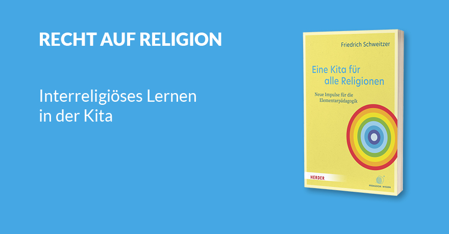 Eine Kita für alle Religionen. Neue Impulse für die Elementarpädagogik - 978-3-451-39590-1