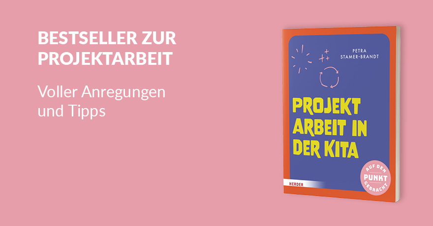 Projektarbeit in der Kita - 978-3-451-03543-2