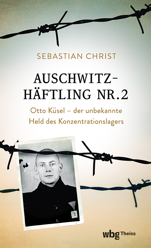 Sebastian Christ, Auschwitzhäftling Nr 2