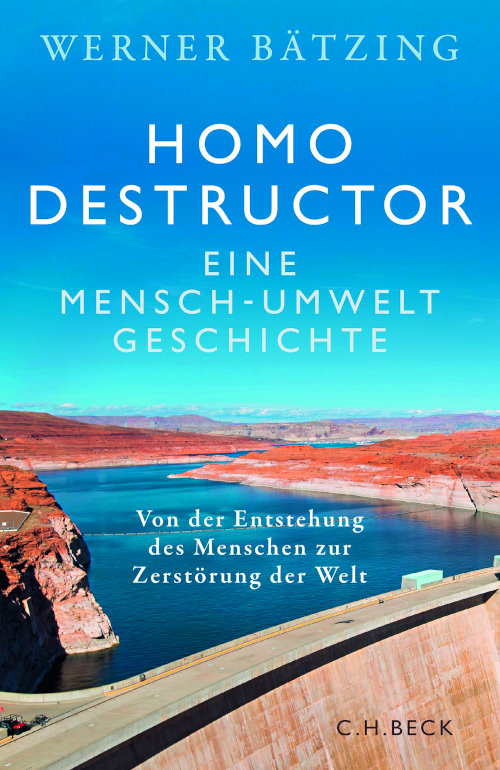 Homo destructor. Eine Mensch-Umwelt-Geschichte