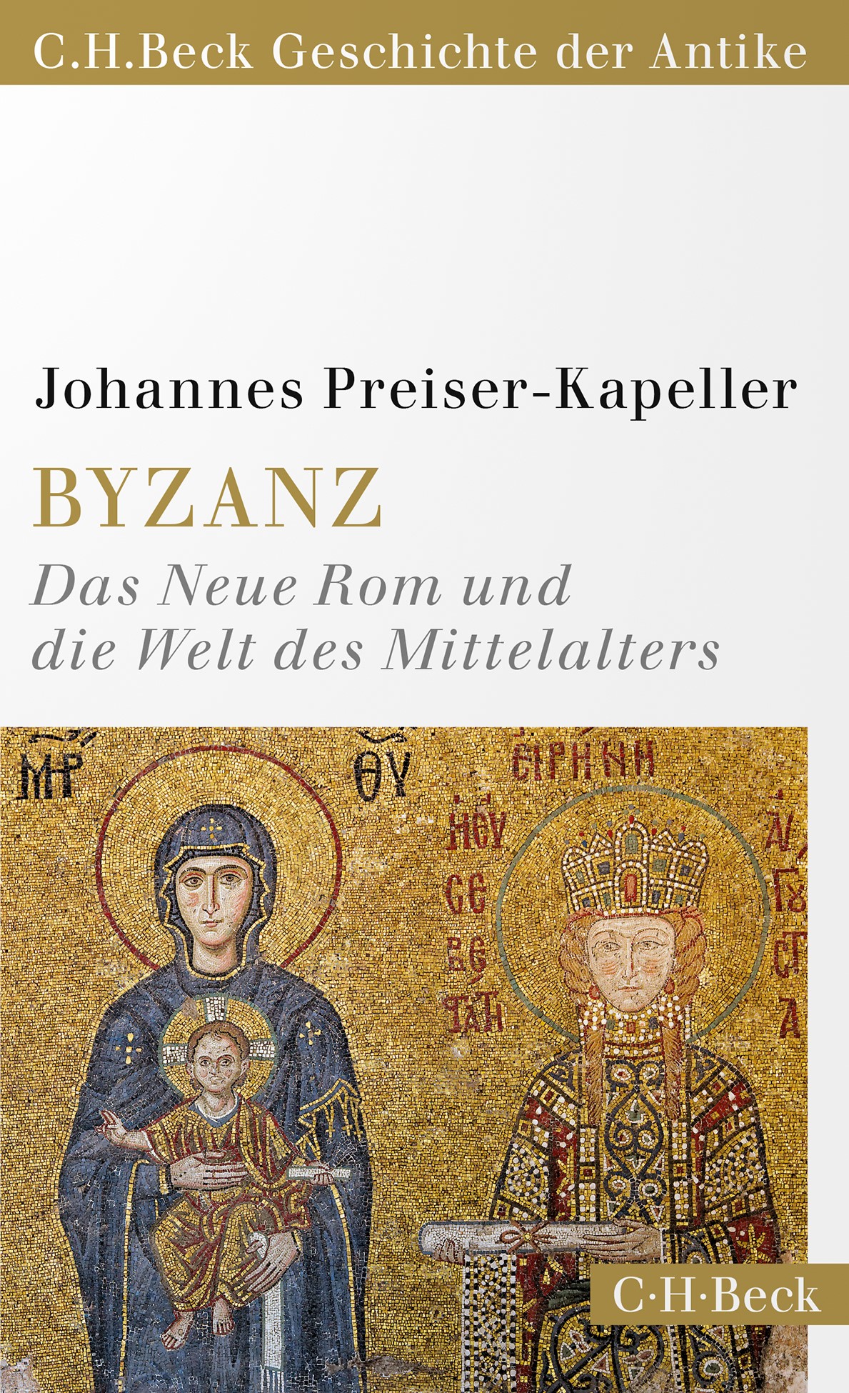 Byzanz. Das neue Rom und die Welt des Mittelalters