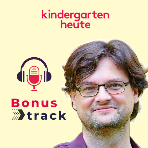 kindergarten heute Bonustrack: Wildes und gewagtes Spiel