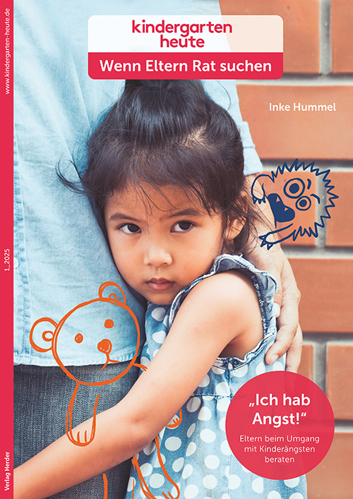 Ich hab Angst! Eltern beim Umgang mit Kinderängsten beraten. Wenn Eltern Rat suchen 1_2025