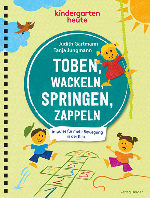 Toben, wackeln, springen, zappeln. Impulse für mehr Bewegung in der Kita