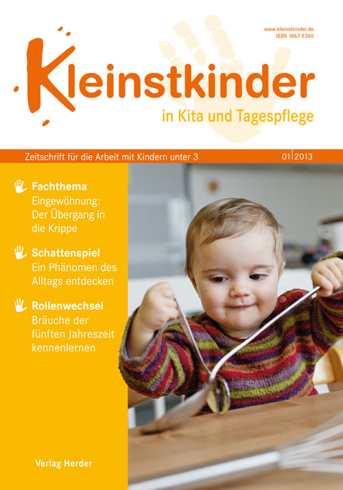 Kleinstkinder in Kita und Tagespflege. Die Fachzeitschrift 1/2013 ...